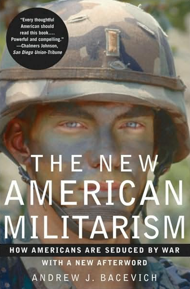 andrew-j-bacevich-the-new-american-militarism
