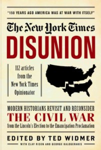 The-New-York-Times-Disunion-106-Articles-from-The-New-York-Times-Opinionator-Hardcover-P9781579129286